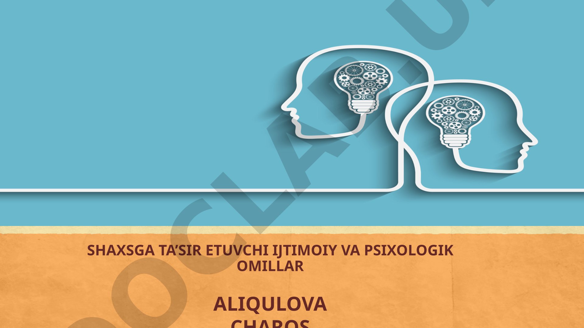 Shaxsga ta'sir etuvchi ijtimoiy va psixologik omillar
