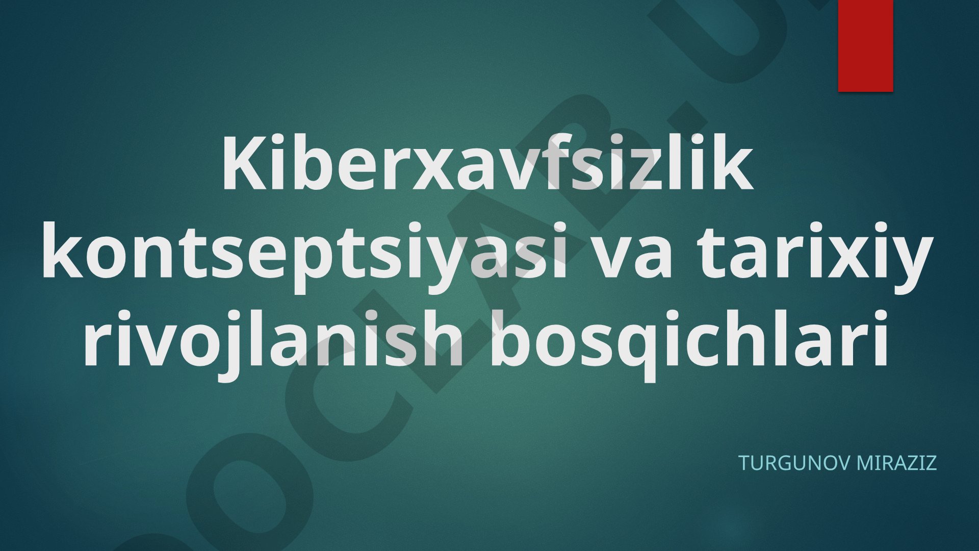 Kiberxavfsizlik kontseptsiyasi va tarixiy rivojlanish bosqichlari