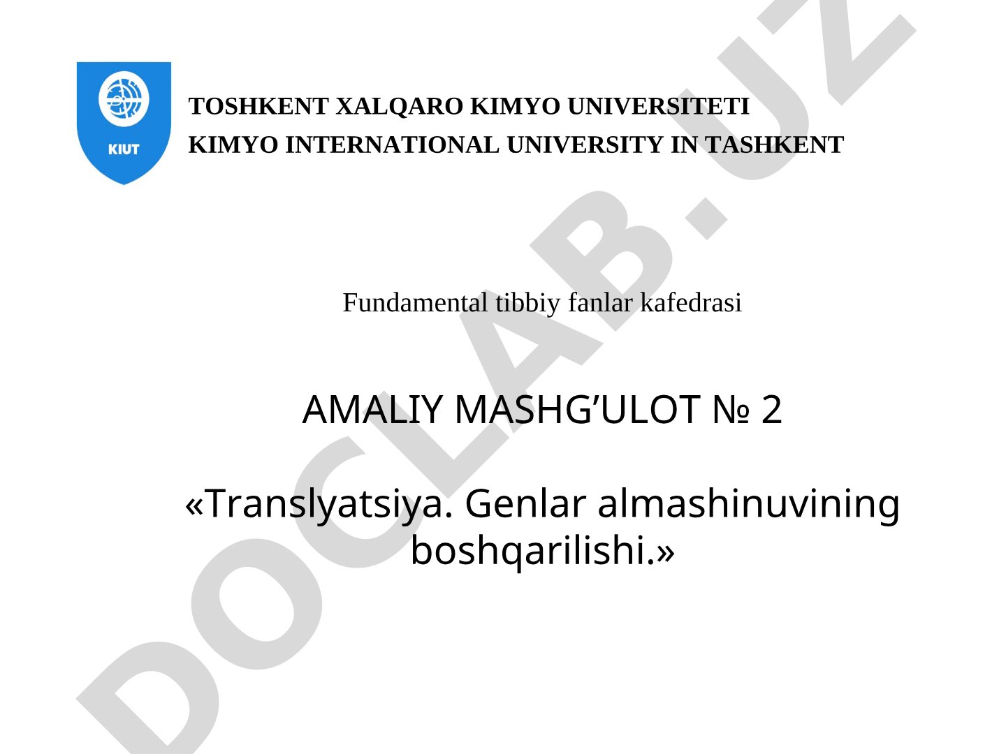 Translyatsiya. Genlar almashinuvining boshqarilishi.
