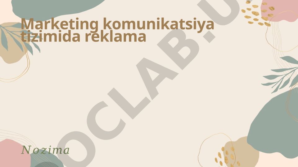 Marketing kommunikatsiyalar tizimida reklamaning roli va ahamiyati