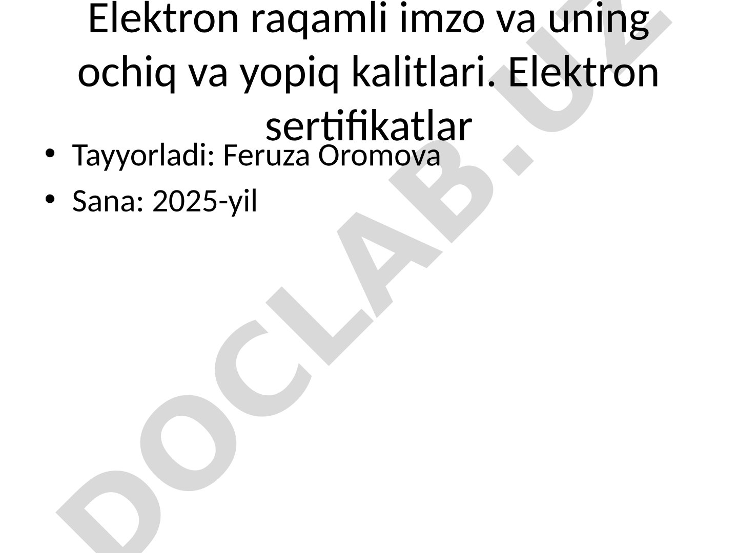 Elektron raqamli imzo va uning ochiq va yopiq kalitlari. Elektron sertifikatlar