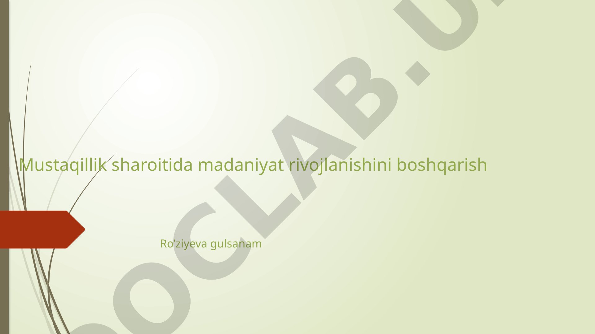 Mustaqillik sharoitida madaniyat rivojlanishini boshqarish