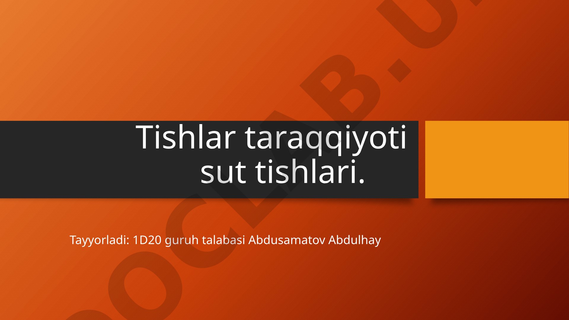 Tishlar taraqqiyoti sut tishlari