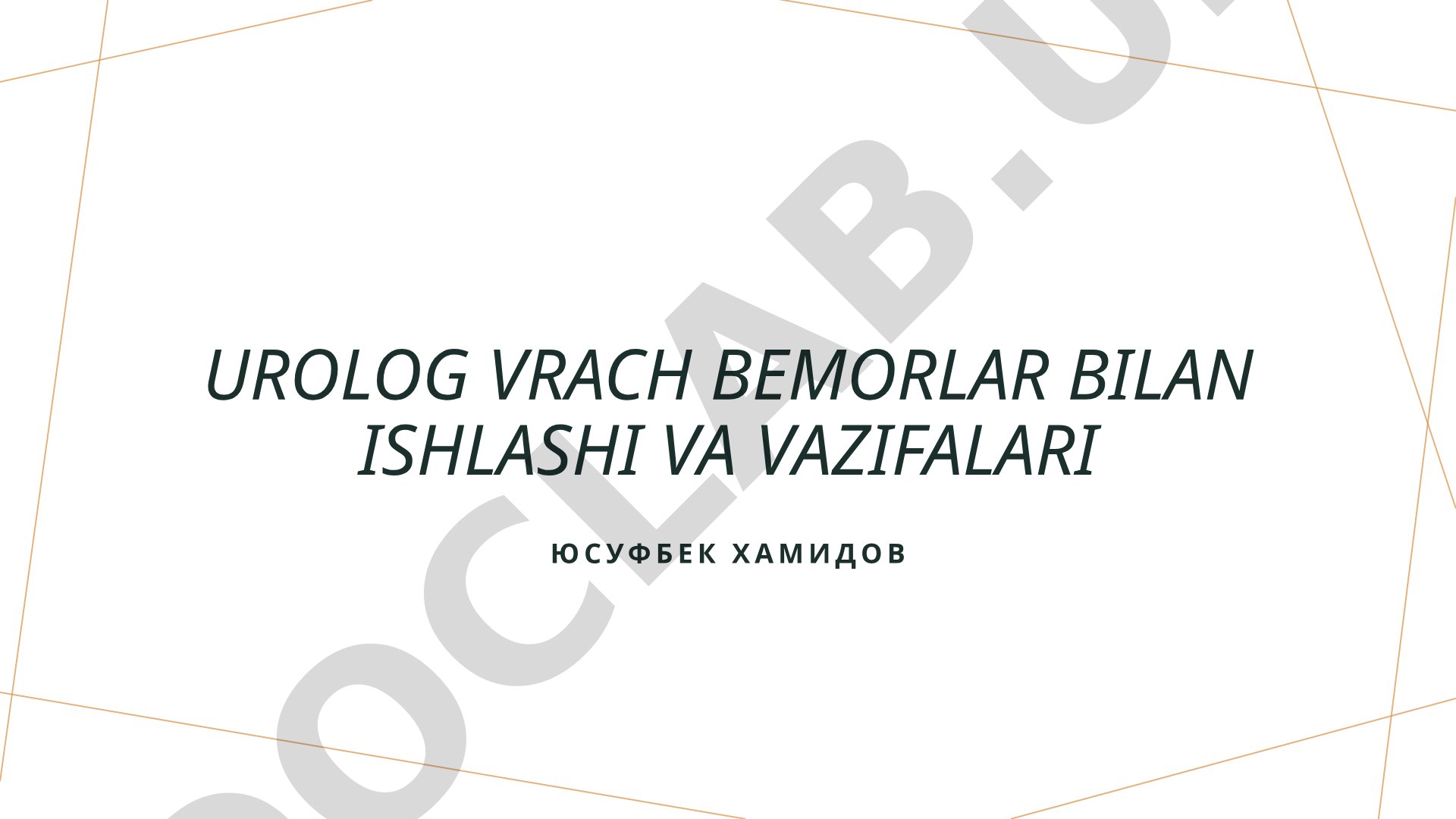 Urolog vrach bemorlar bilan ishlashi va urologik kasalliklar haqida taqdimot