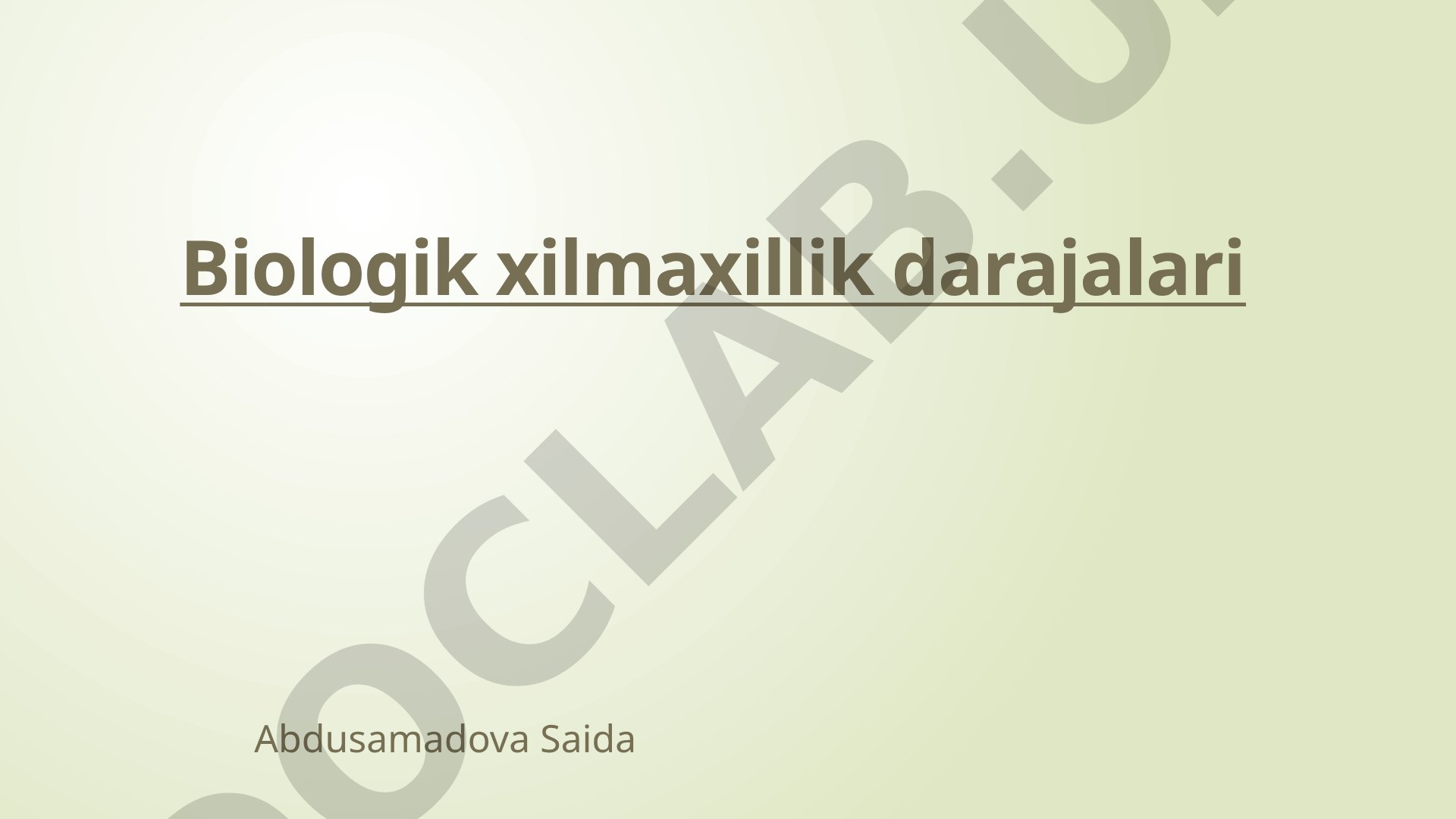 Biologik xilmaxillik darajalari