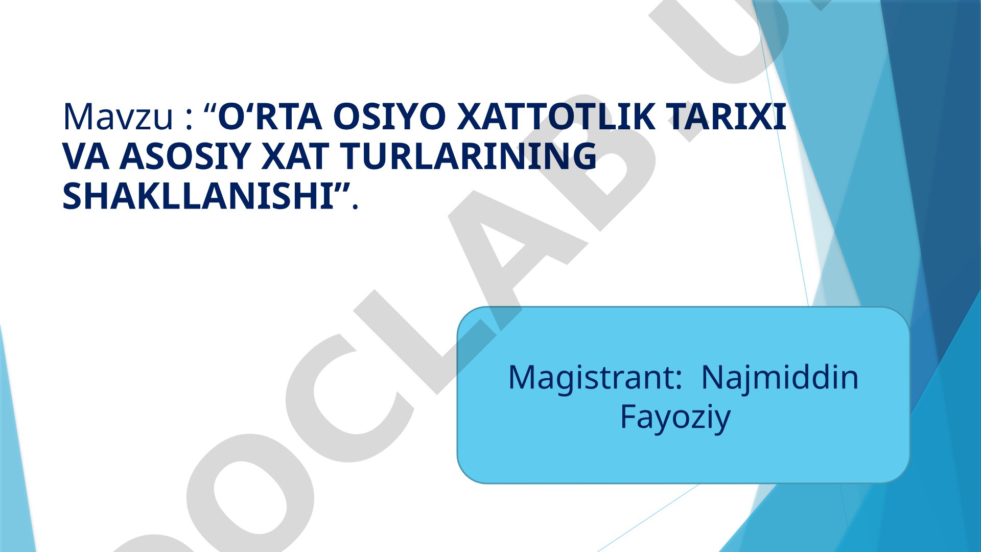 O'rta Osiyo xattotlik tarixi va asosiy xat turlarining shakllanishi