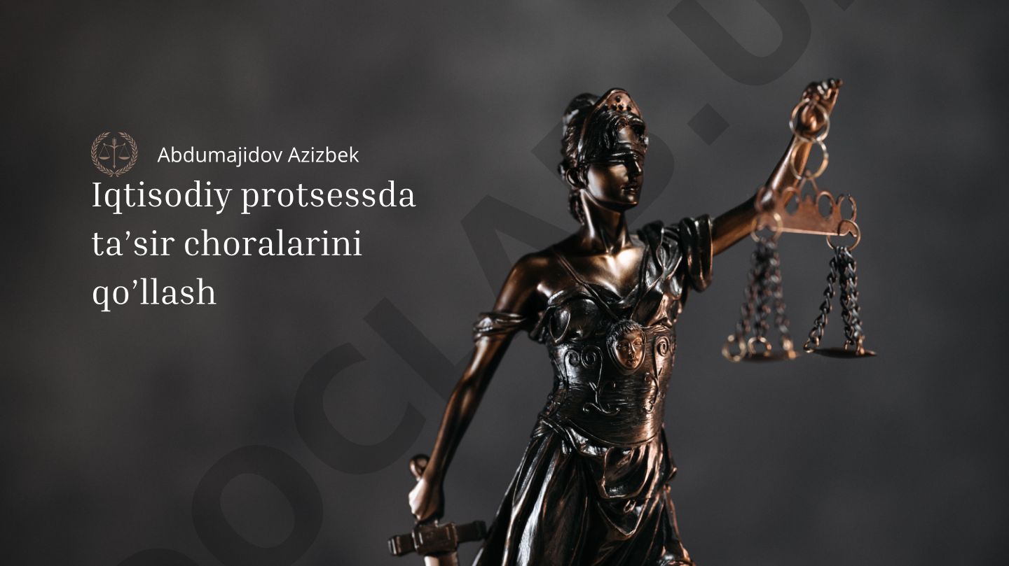 Iqtisodiy protsessda huquqiy ta'sir choralarini qo'llash
