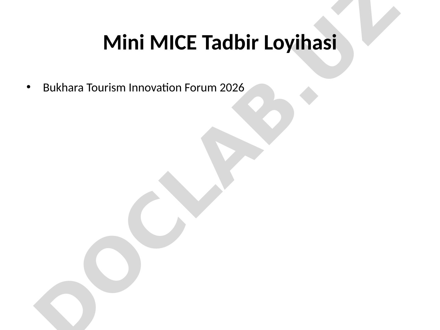 Mini MICE Tadbir Loyihasi: Bukhara Tourism Innovation Forum 2026