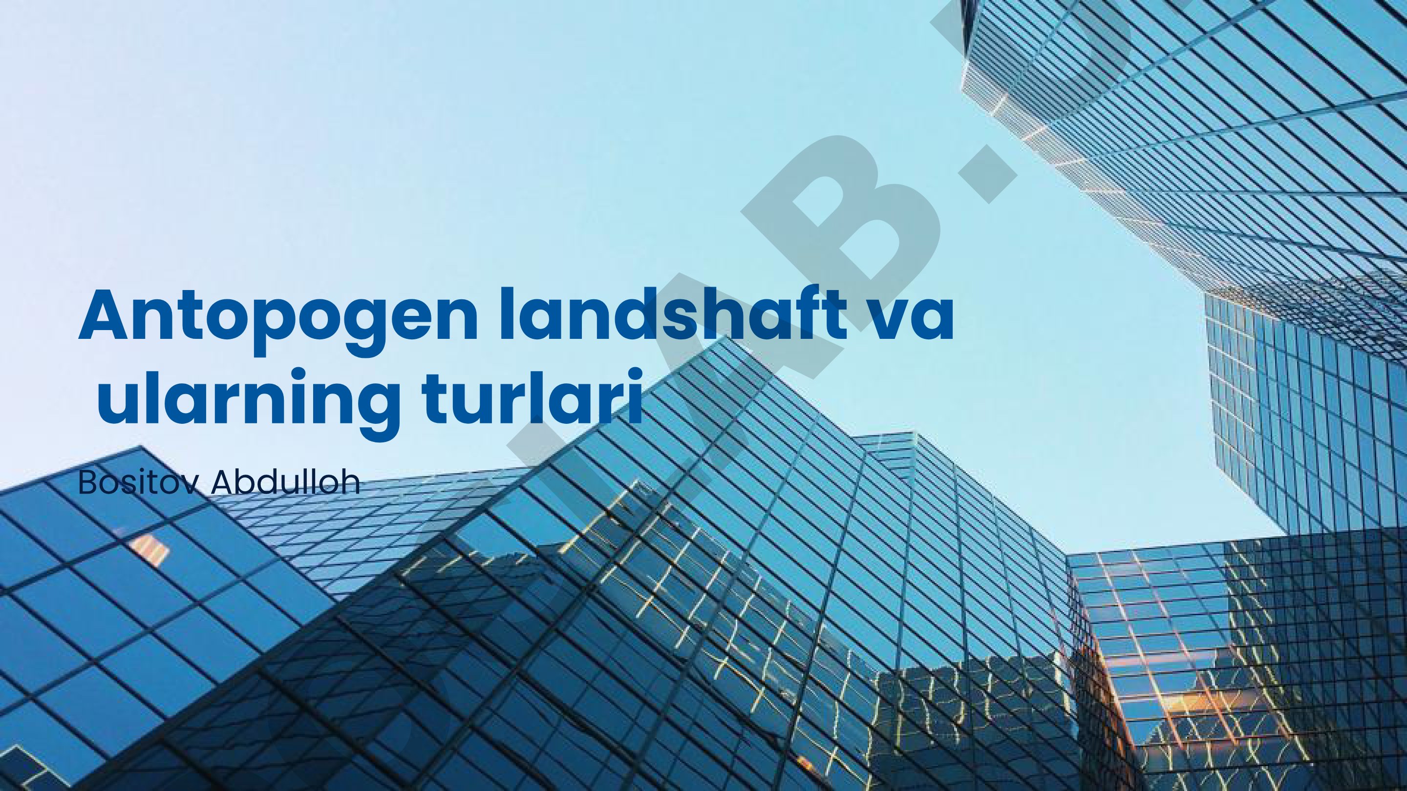 Antropogen landshaft va ularning turlari