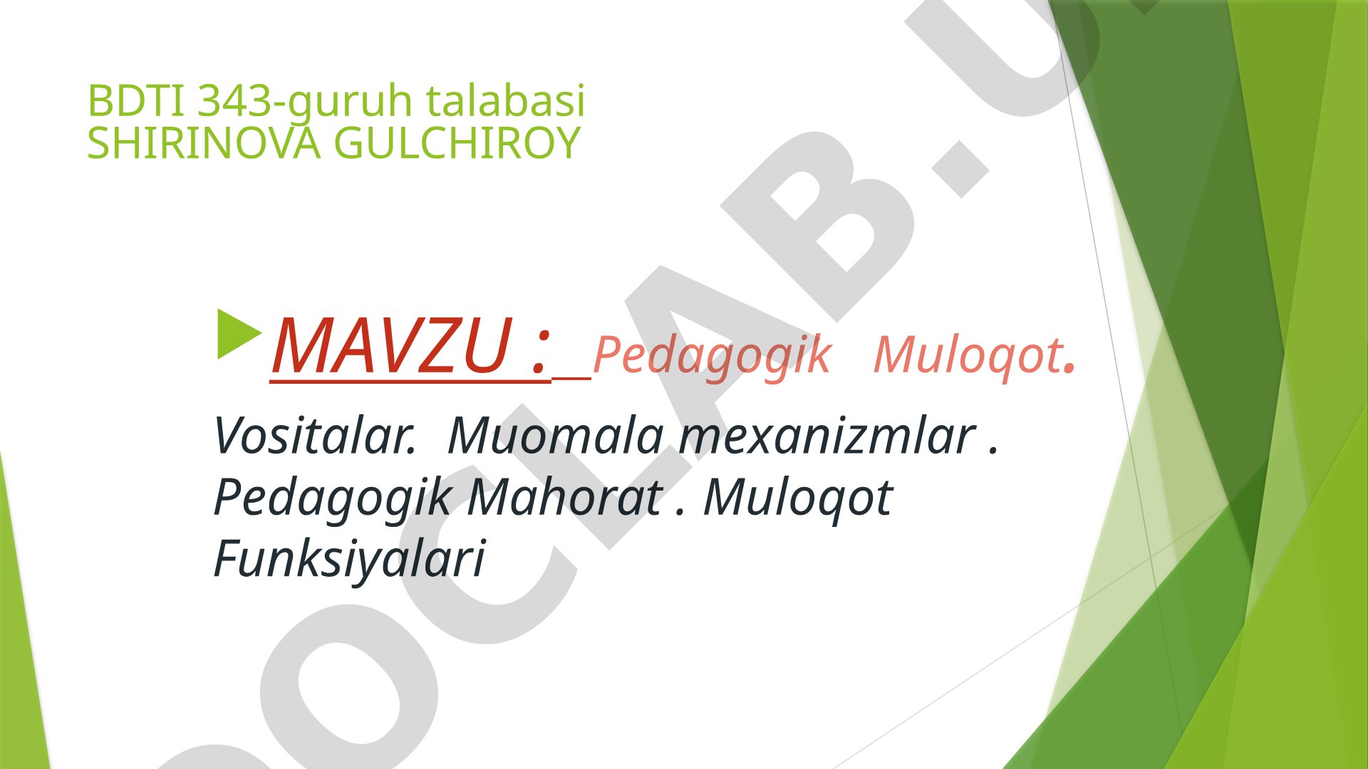 Pedagogik Muloqot. Vositalar. Muomala mexanizmlar. Pedagogik Mahorat. Muloqot Funksiyalari