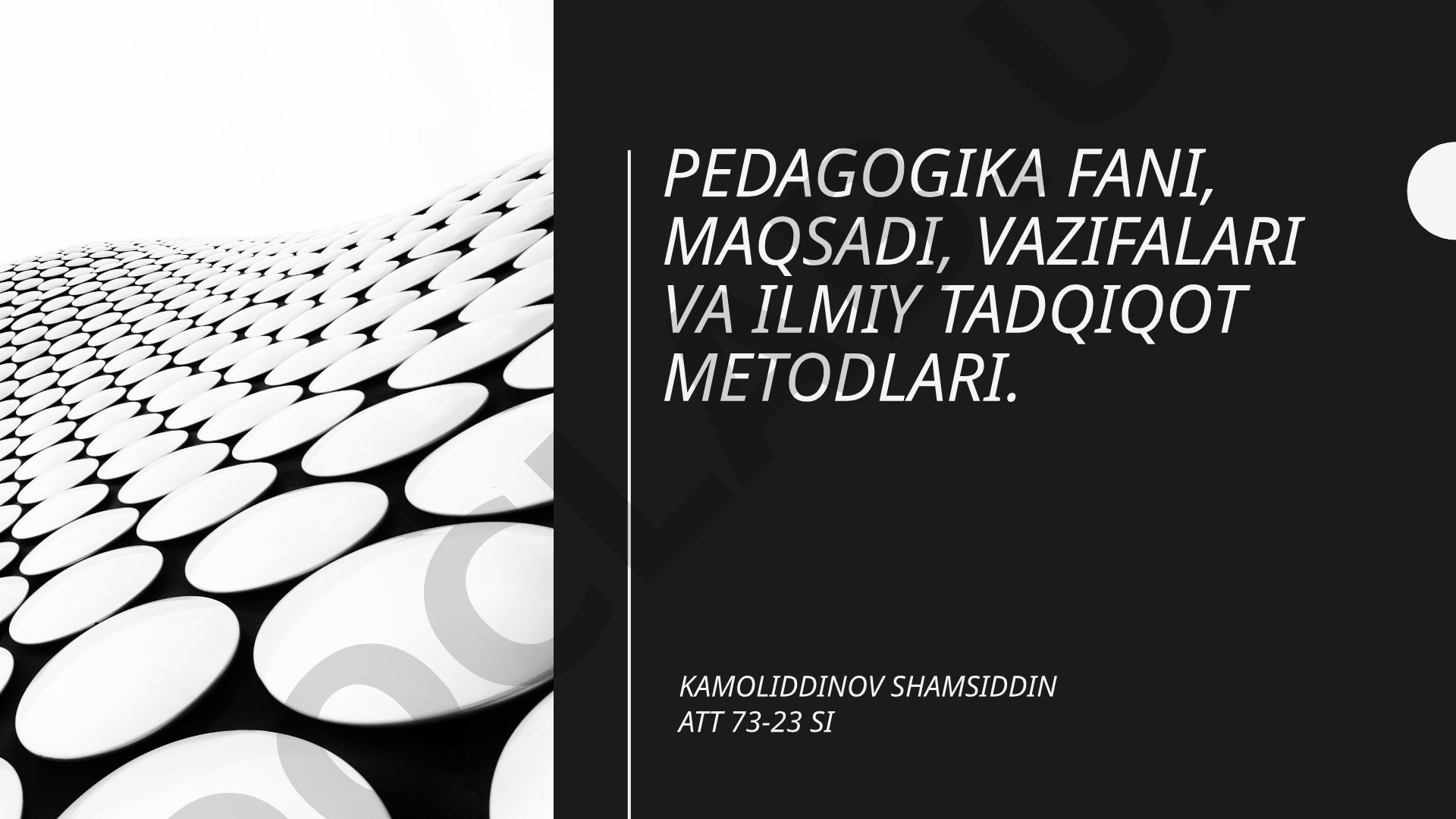Pedagogika fani, maqsadi, vazifalari va ilmiy tadqiqot metodlari