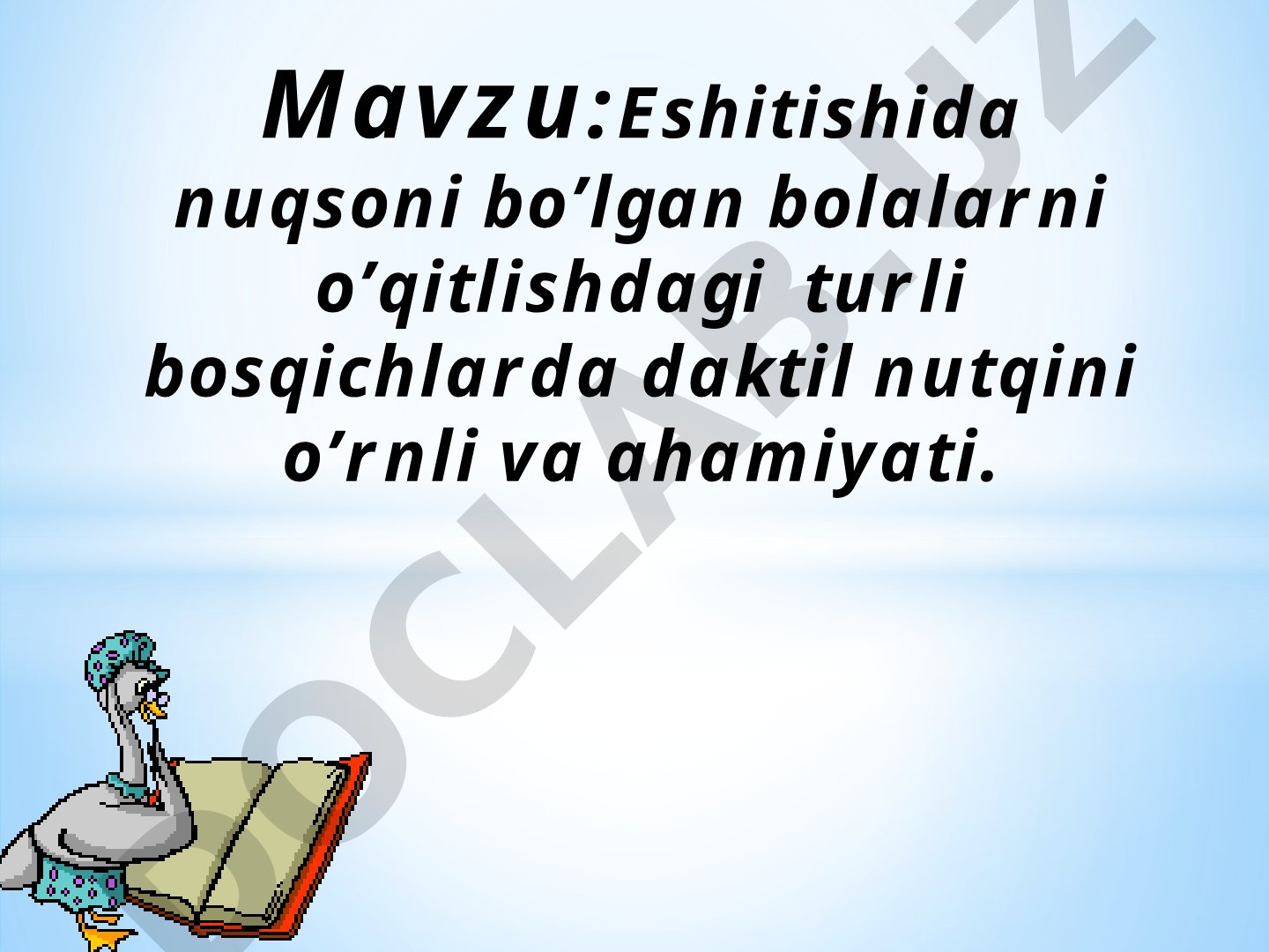 Eshitishida nuqsoni bo'lgan bolalarni o'qitishdagi turli bosqichlarda daktil nutqining o'rni va ahamiyati