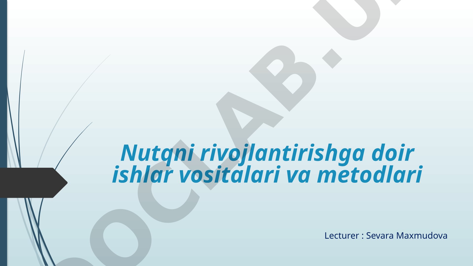 Nutqni rivojlantirishga doir ishlar vositalari va metodlari