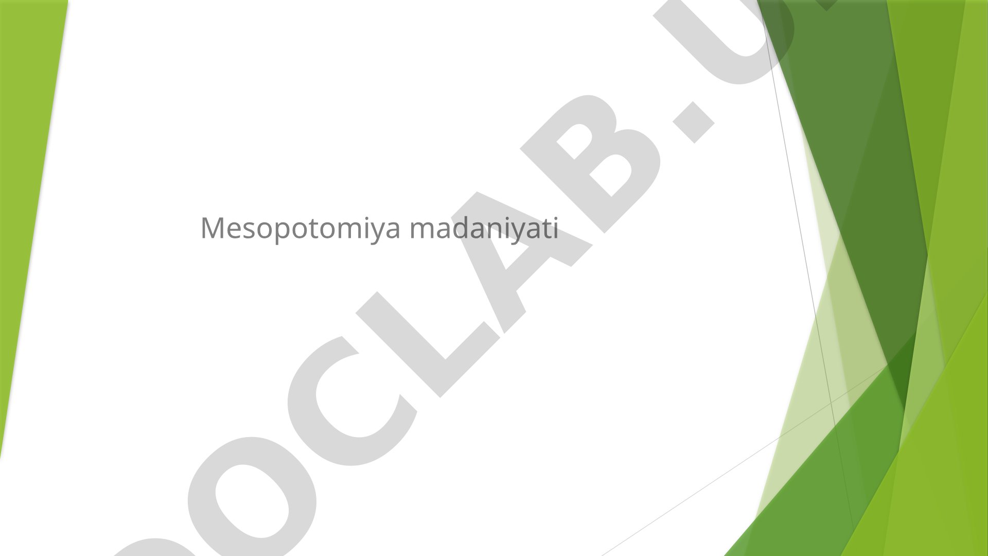 Qadimgi Mesopotamiya xalqlarining madaniyati va ixtirolari haqida