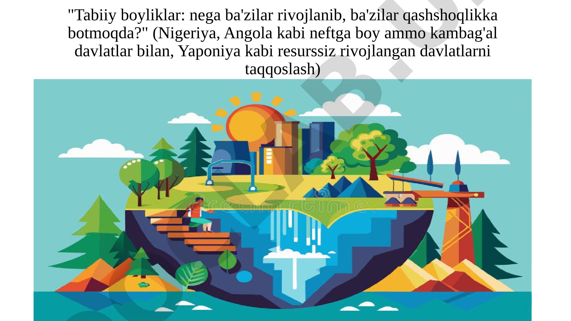 Tabiiy boyliklar: nega ba'zilar rivojlanib, ba'zilar qashshoqlikka botmoqda?
