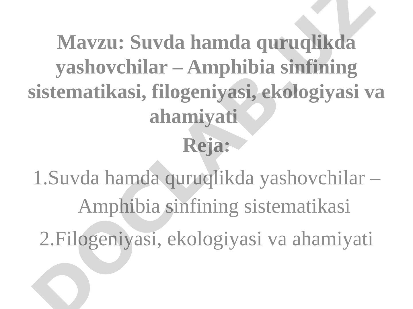 Suvda hamda quruqlikda yashovchilar – Amphibia sinfining sistematikasi, filogeniyasi, ekologiyasi va ahamiyati