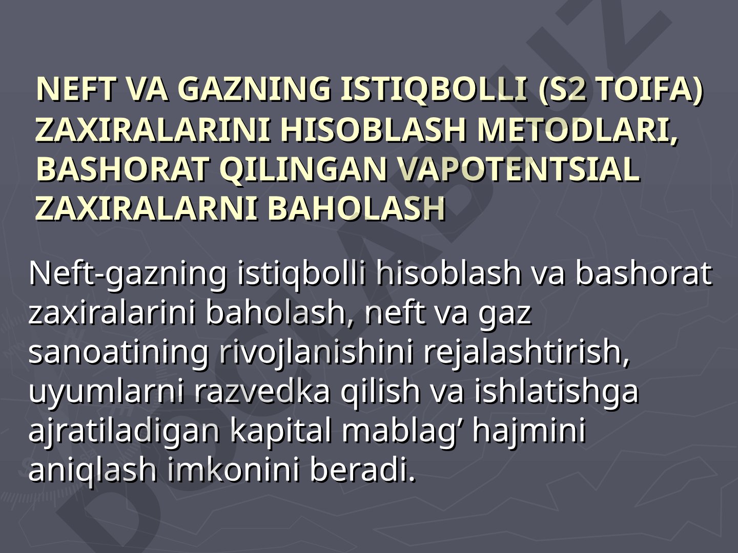 Neft va gazning istiqbolli zaxiralarini hisoblash metodlari