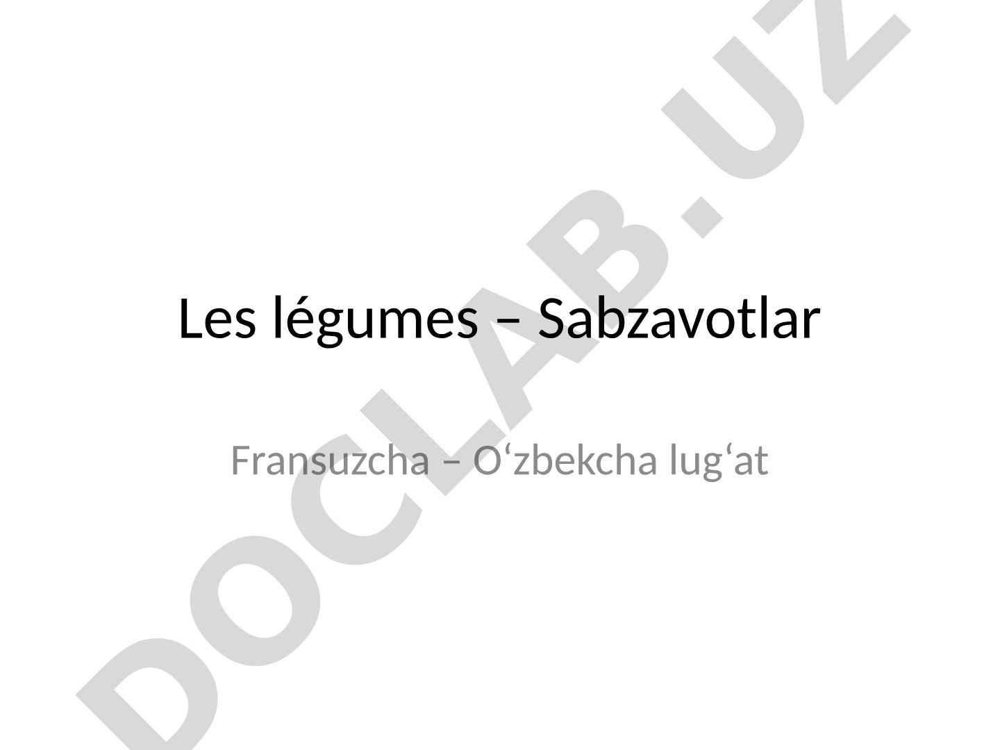 Les légumes – Sabzavotlar Fransuzcha – O‘zbekcha lug‘at
