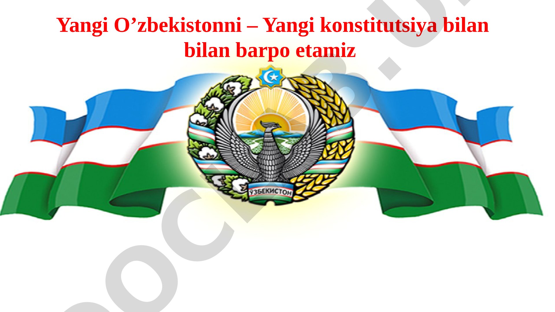 O'zbekiston Konstitutsiyasining qabul qilinishi va asosiy bosqichlari