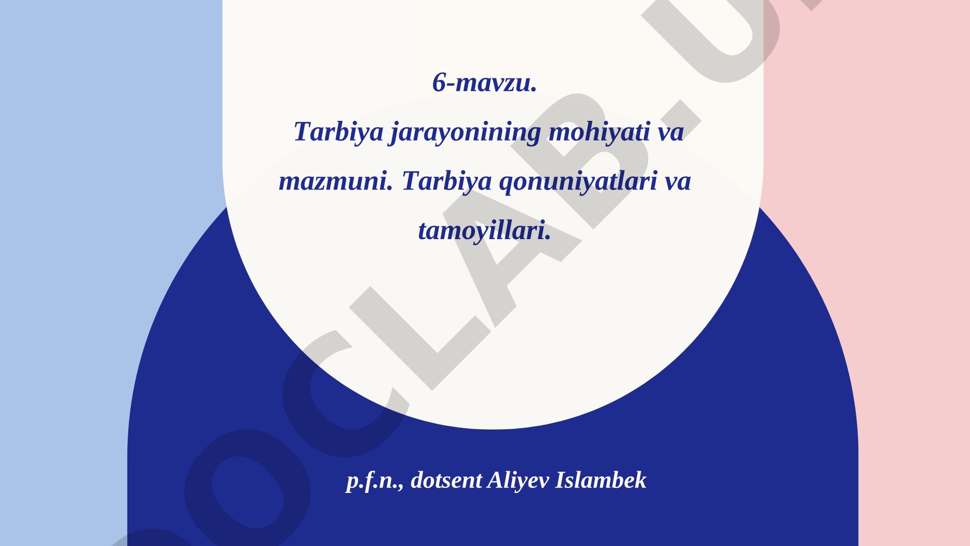 Tarbiya jarayonining mohiyati va mazmuni. Tarbiya qonuniyatlari va tamoyillari.