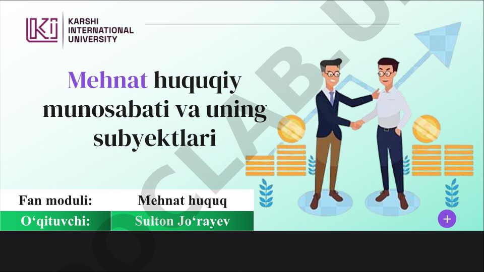 Mehnat huquqiy munosabati va uning subyektlari