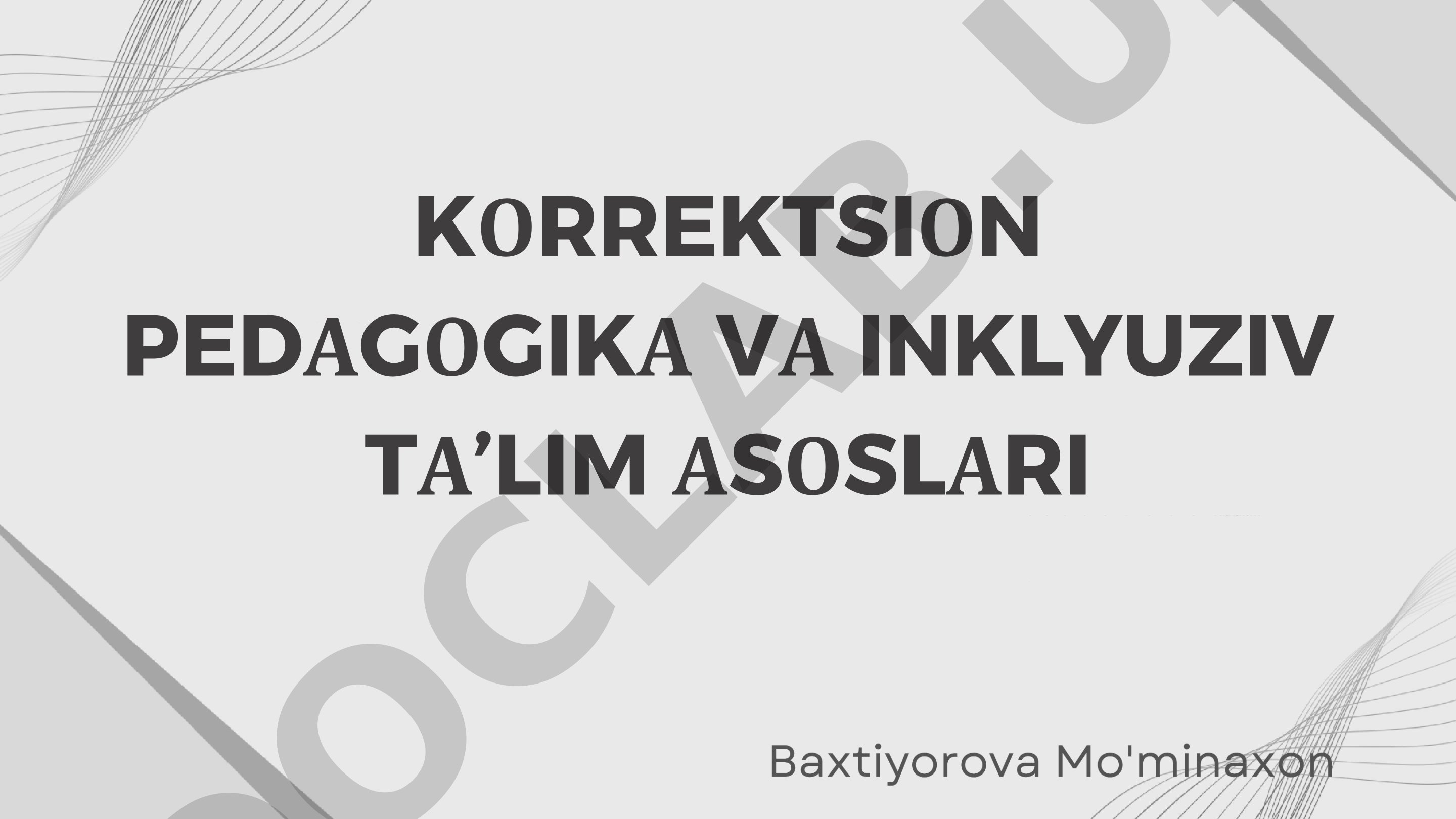 Korreksion pedagogika va inklyuziv ta'lim asoslari