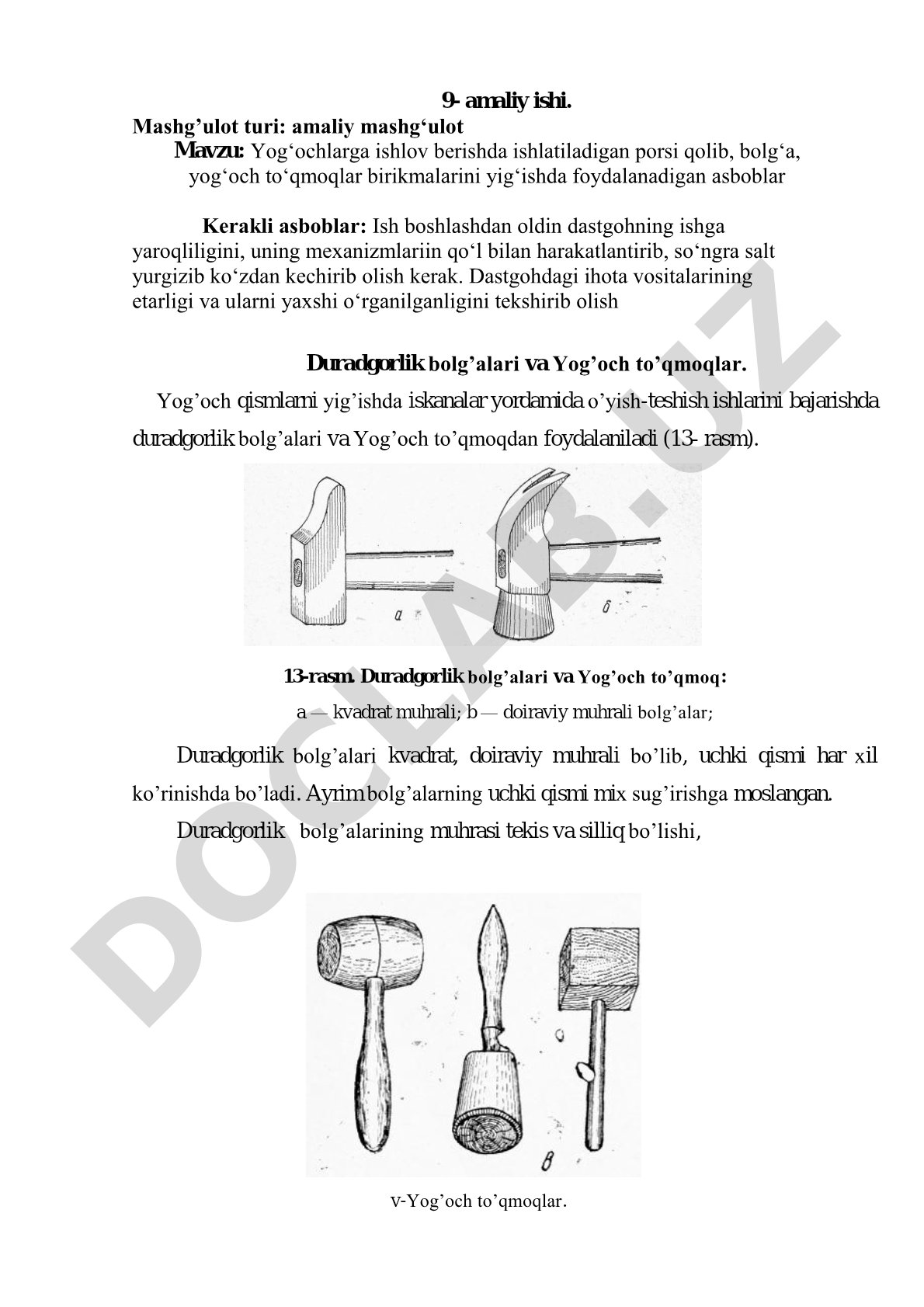 Yog'ochlarga ishlov berishda ishlatiladigan porsi qolib, bolg'a, yog'och to'qmoqlar birikmalarini yig'ishda foydalanadigan asboblar