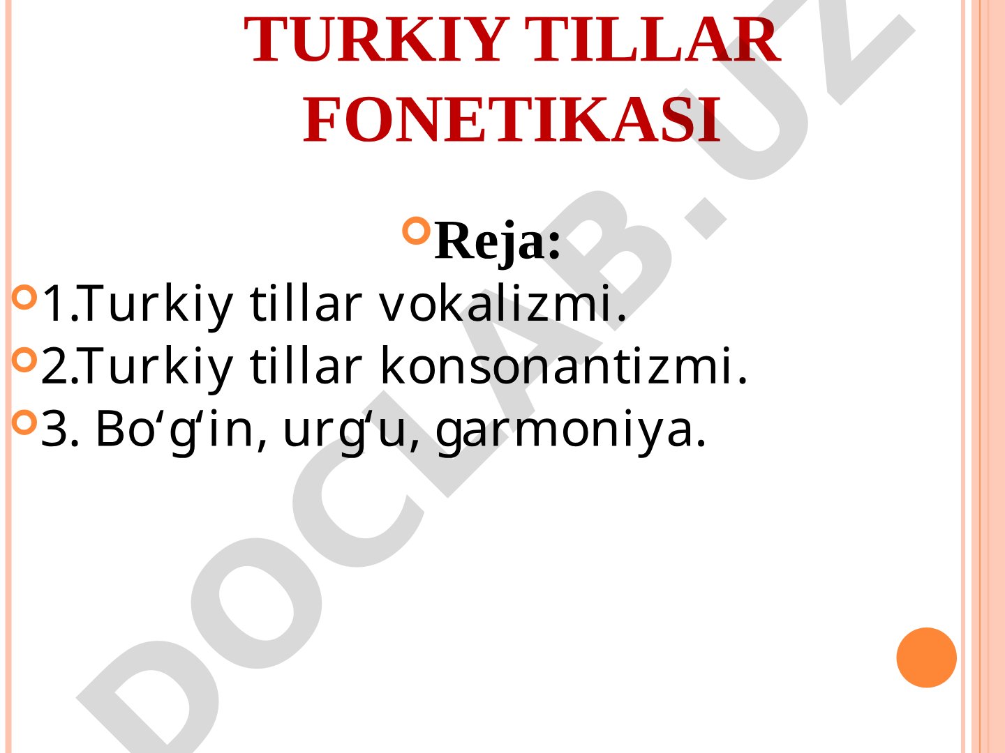 Turkiy tillarning fonetik xususiyatlari: vokalizm, konsonantizm, urg'u va garmoniya