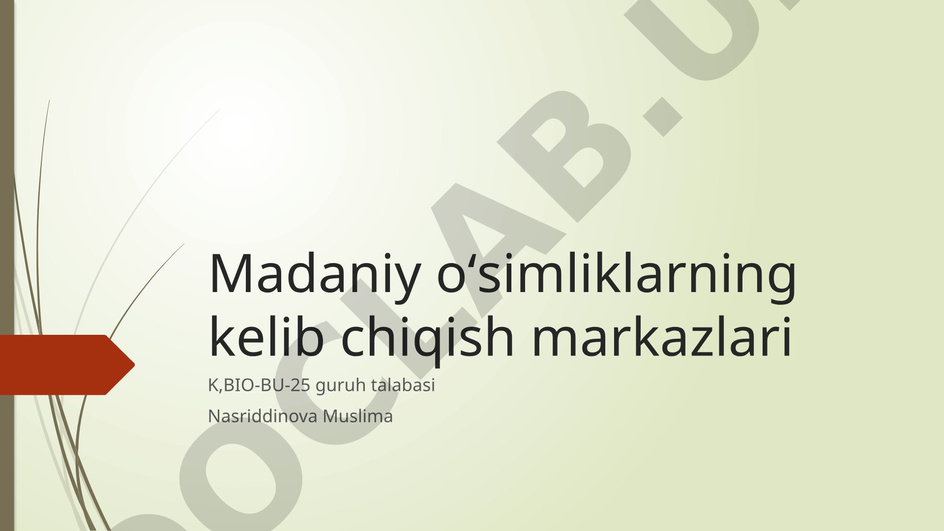 Madaniy oʻsimliklarning kelib chiqish markazlari