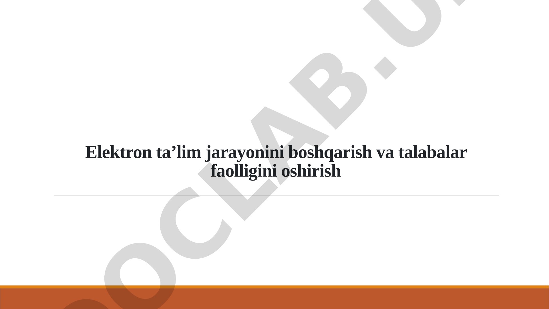 Elektron ta’lim jarayonini boshqarish va talabalar faolligini oshirish