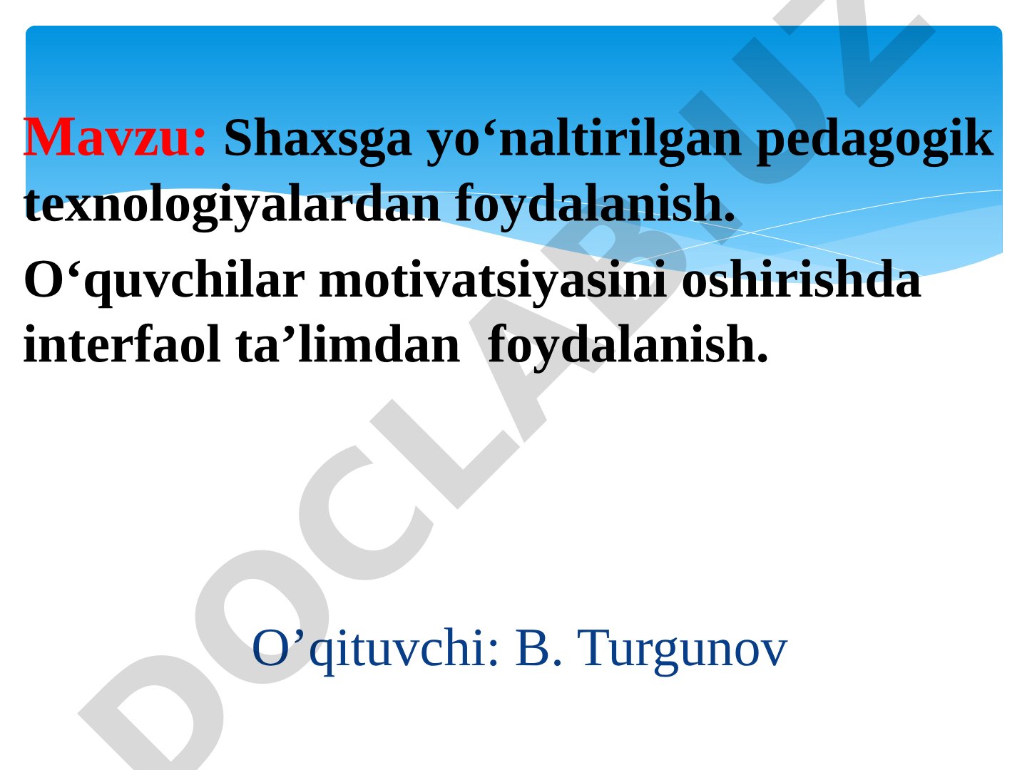 Shaxsga yo‘naltirilgan pedagogik texnologiyalar va o‘quvchilar motivatsiyasini oshirishda interfaol ta’lim