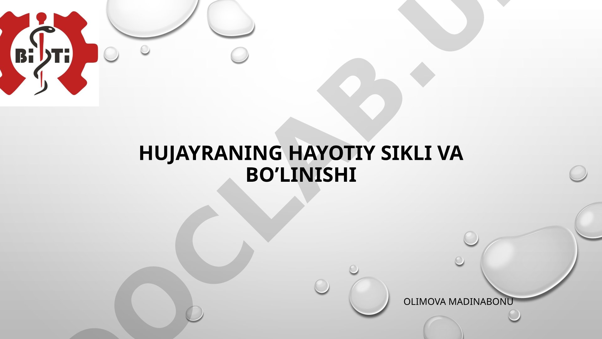 Hujayraning hayotiy sikli va bo’linishi