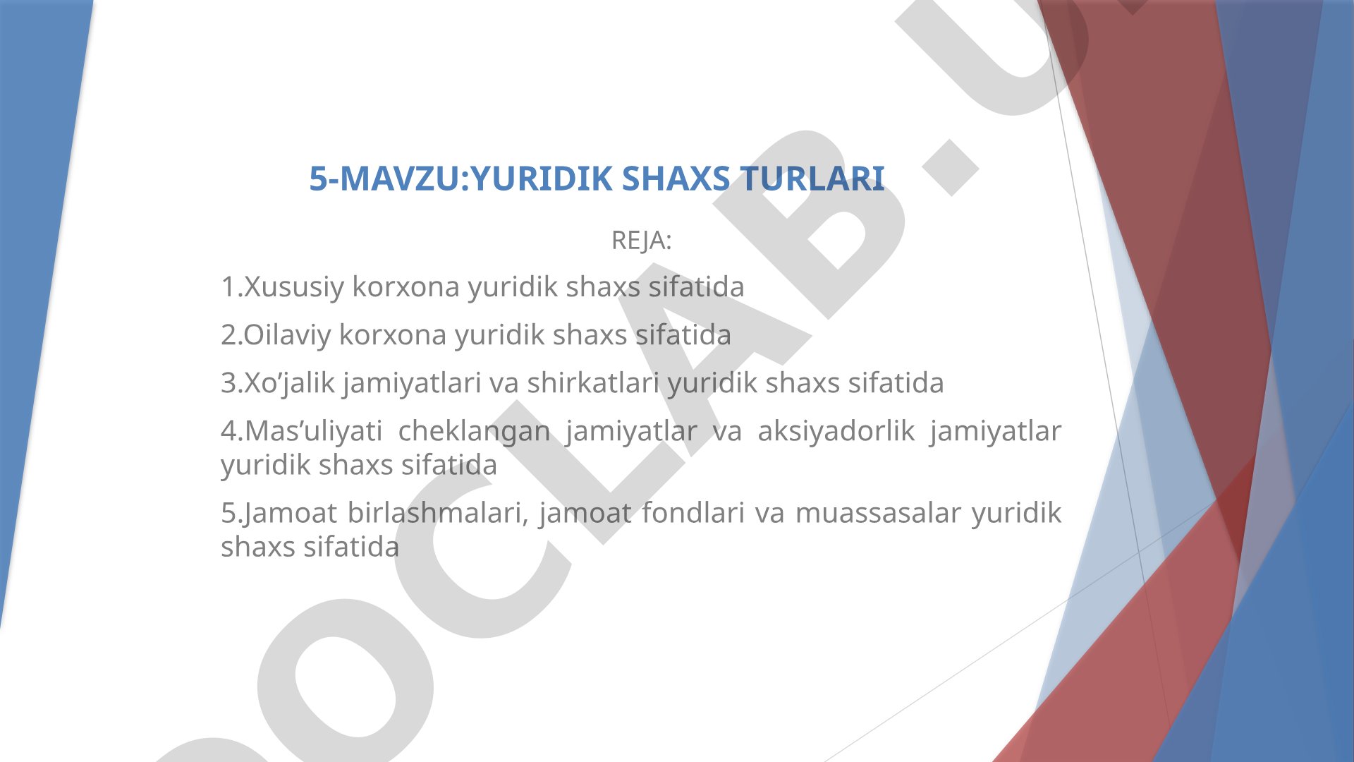 Yuridik shaxs turlari: xususiy, oilaviy korxona, xo'jalik jamiyatlari, jamoat