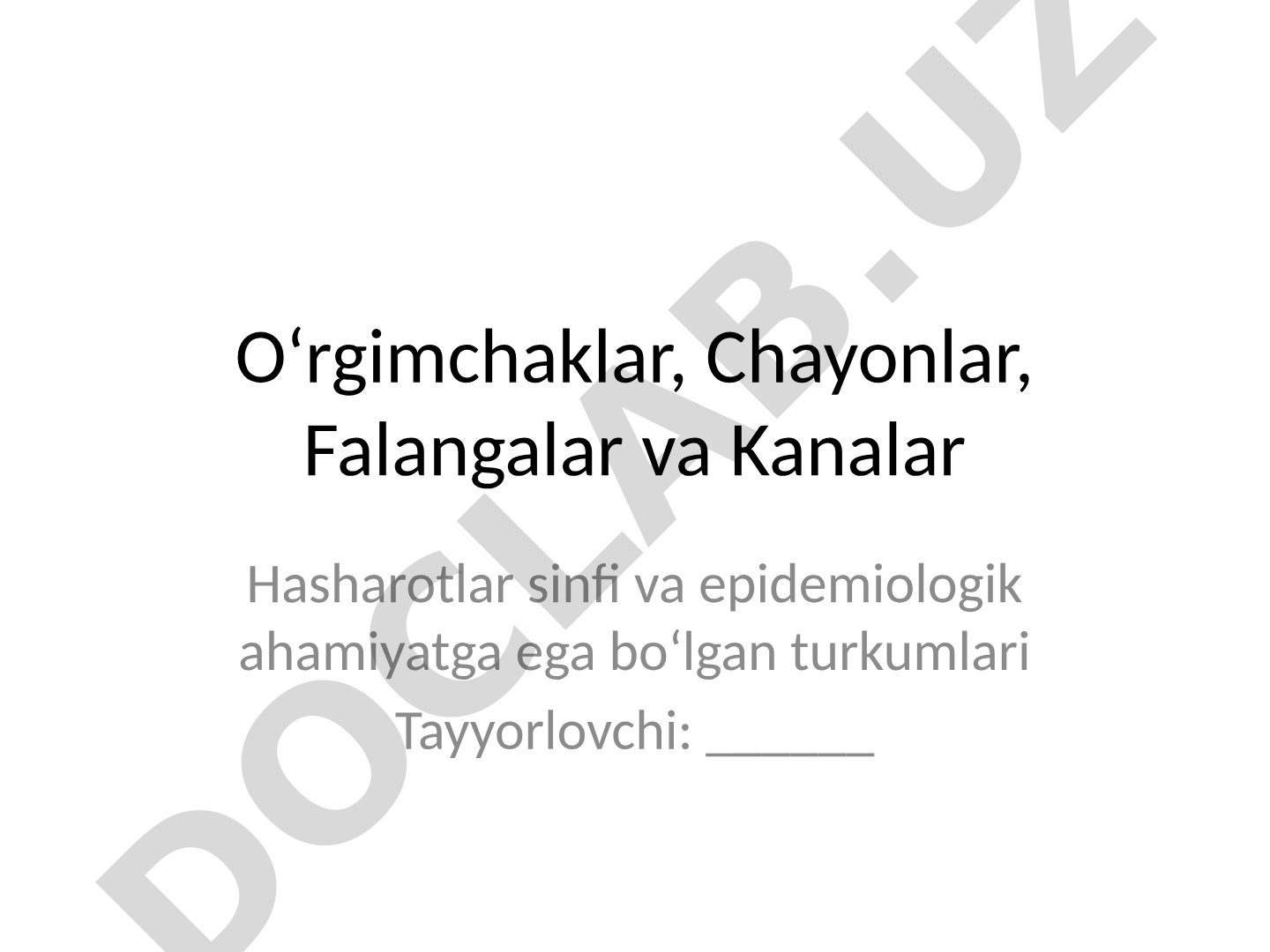 O‘rgimchaklar, Chayonlar, Falangalar va Kanalar Hasharotlar sinfi va epidemiologik ahamiyatga ega bo‘lgan turkumlari