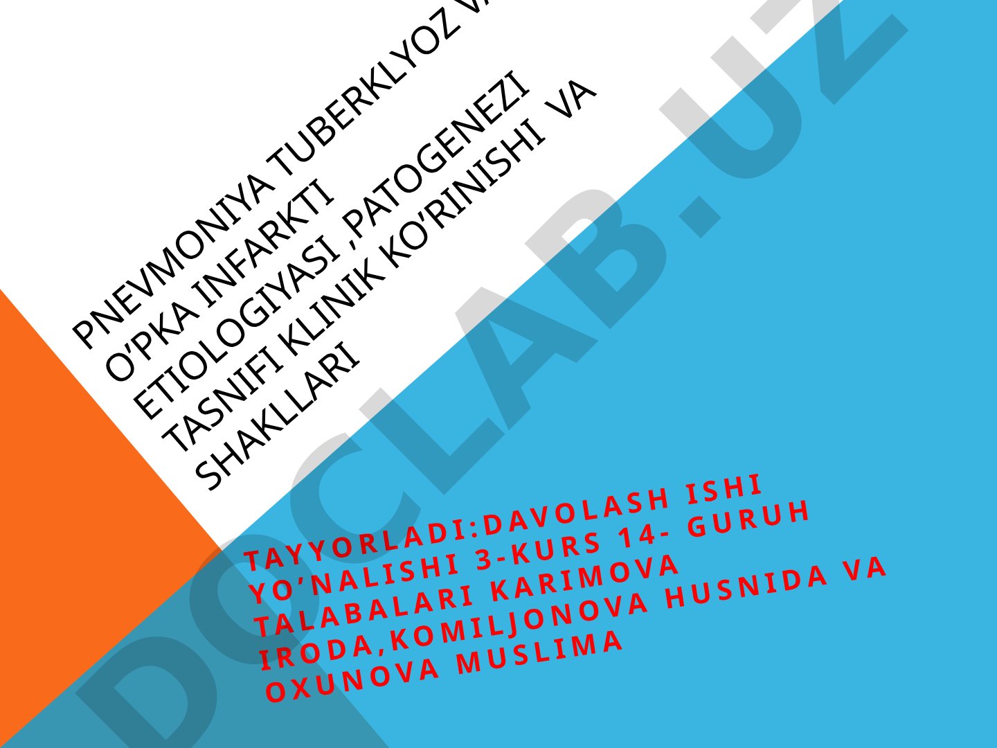 Pnevmoniya tuberklyoz va o'pka infarkti etiologiyasi, patogenezi, tasnifi, klinik ko'rinishi va shakllari