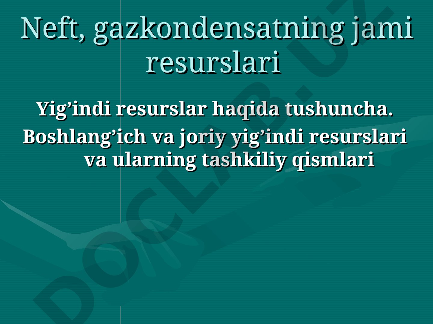Neft, gazkondensatning jami resurslari