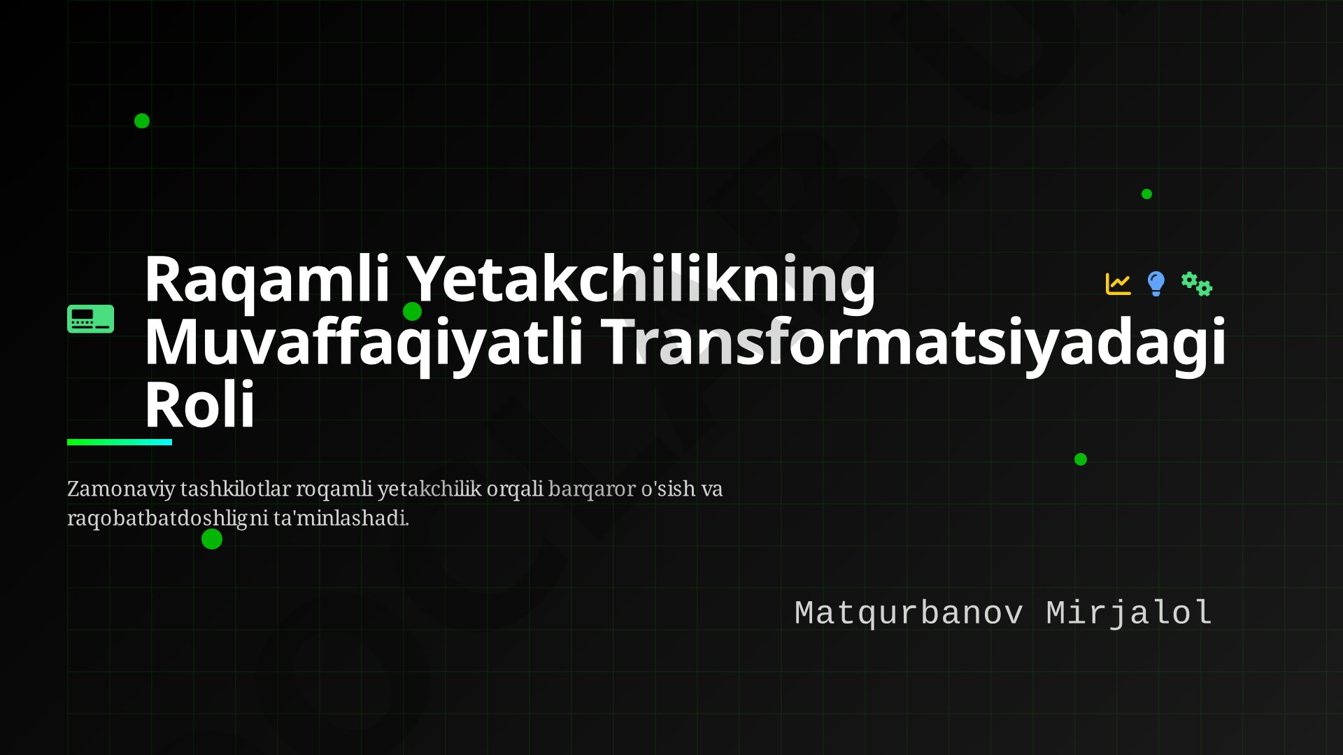 Raqamli Yetakchilikning Muvaffaqiyatli Transformatsiyadagi Roli