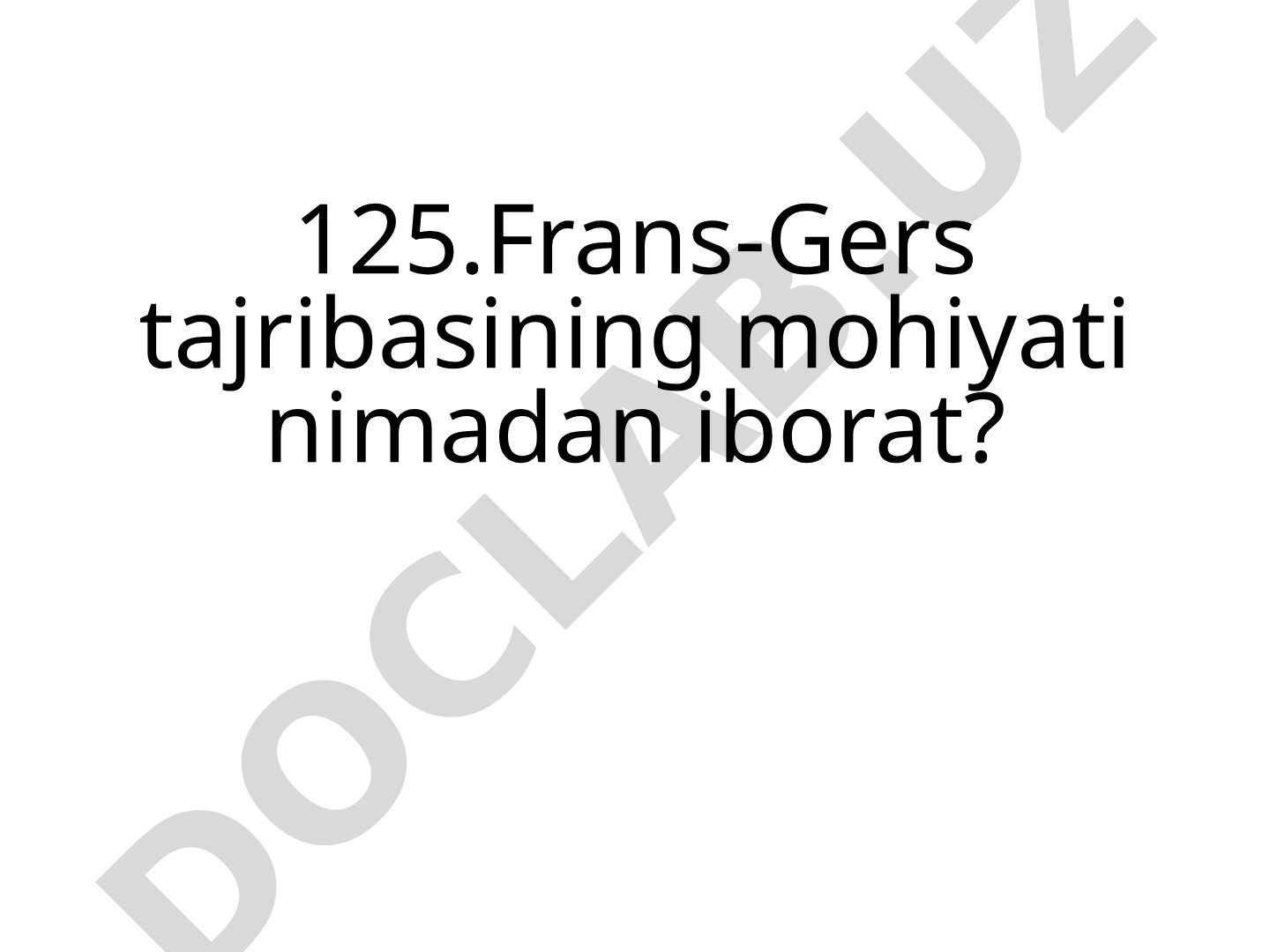 Frank-Gers tajribasining mohiyati va energetik holatlar diskretligi