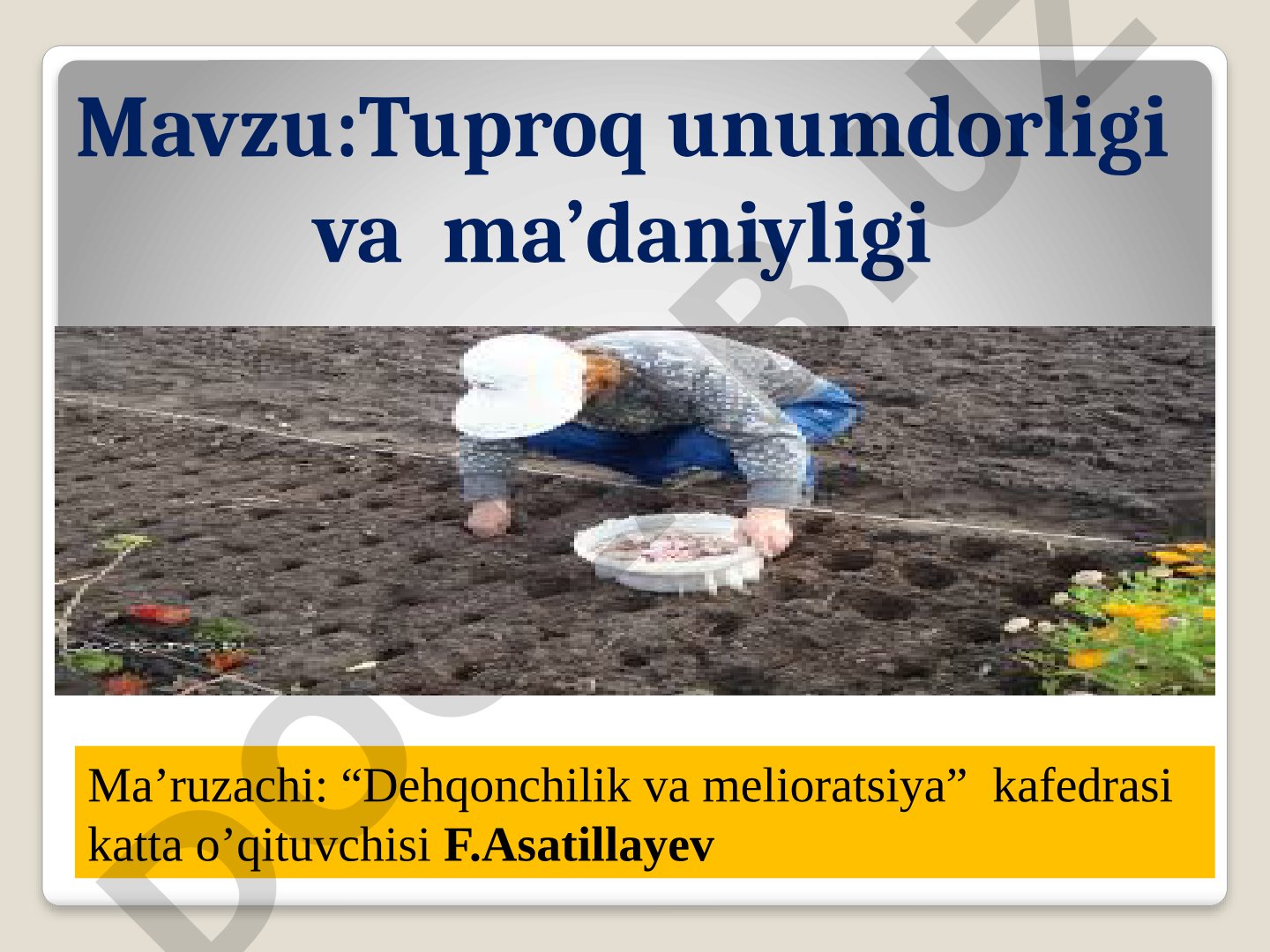 Tuproq unumdorligi va ma’daniyligi