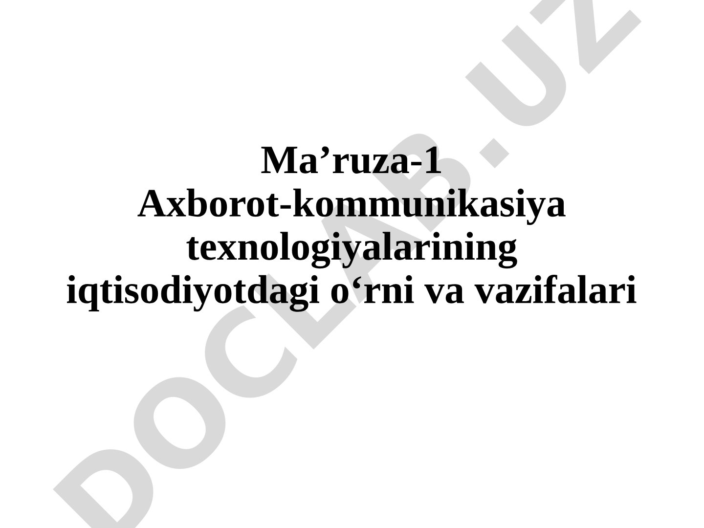 Ma’ruza-1 Axborot-kommunikasiya texnologiyalarining iqtisodiyotdagi o‘rni va vazifalari