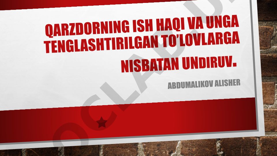 Qarzdorning ish haqi va unga tenglashtirilgan to'lovlarga nisbatan undiruv