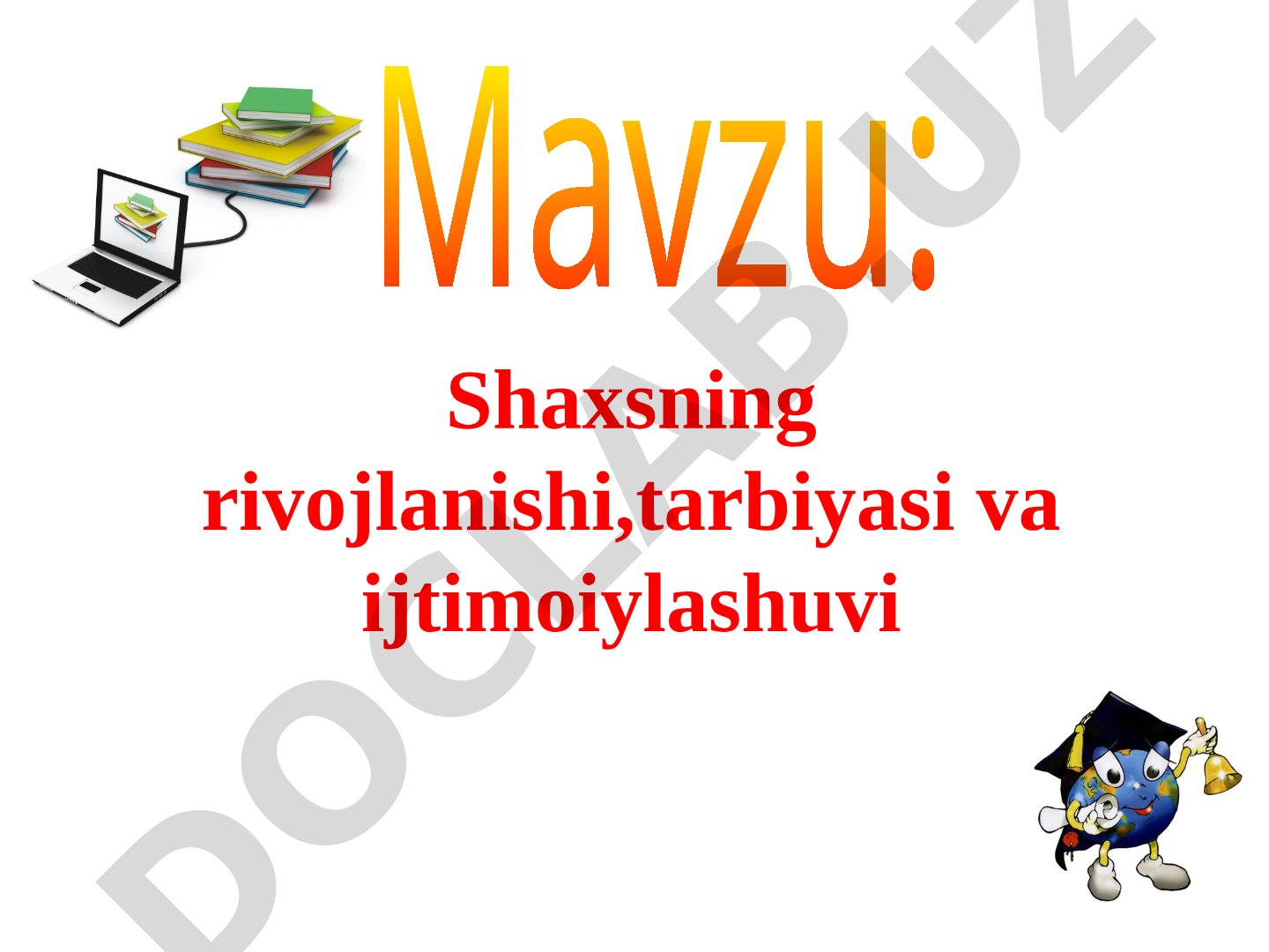 Shaxsning rivojlanishi, tarbiyasi va ijtimoiylashuvi