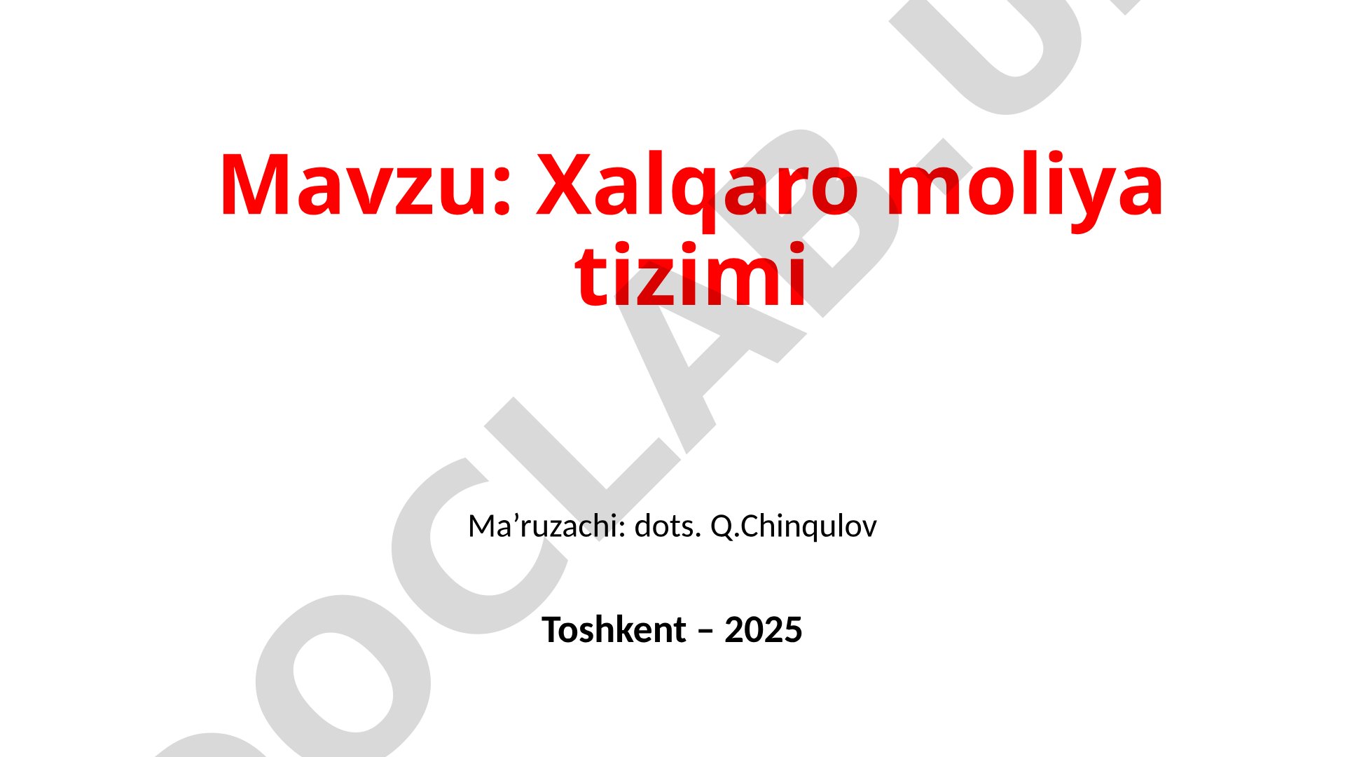 Xalqaro moliya tizimining mazmuni, ahamiyati, tarkibi va ishtirokchilari haqida taqdimot