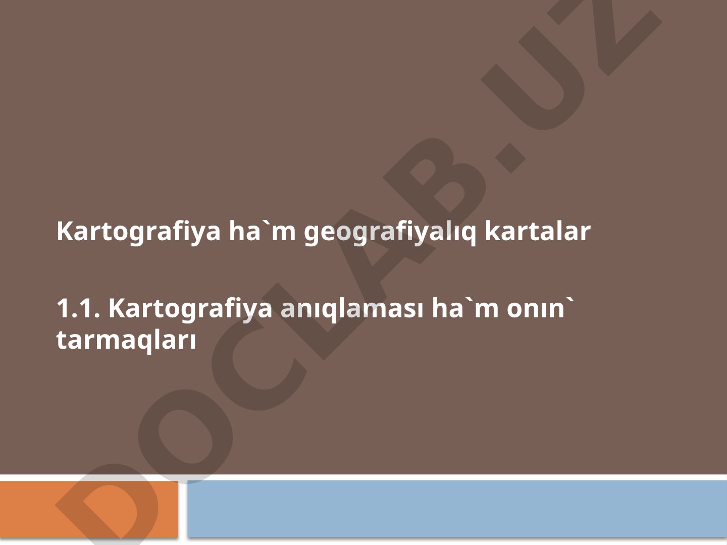 Kartografiya ha'm geografiyalıq kartalar