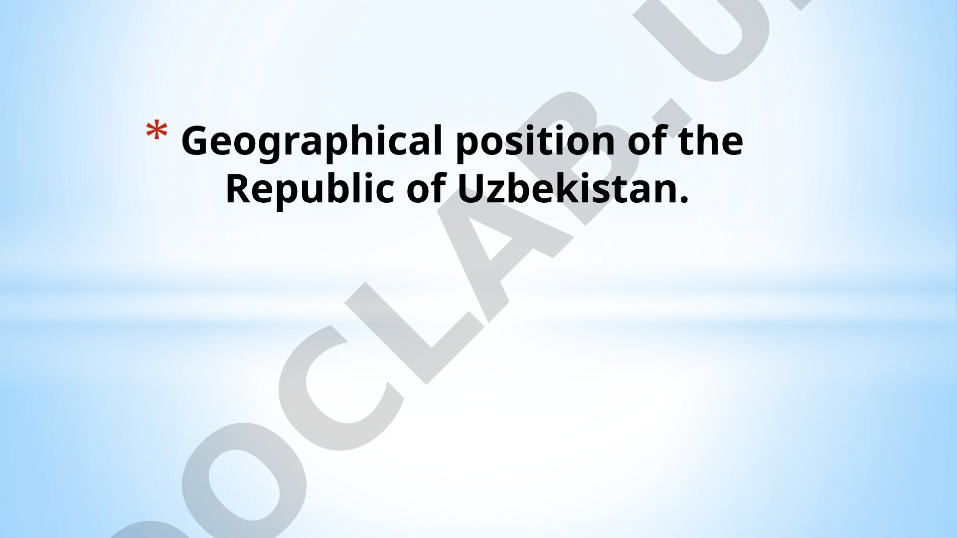 Geographical position of the Republic of Uzbekistan