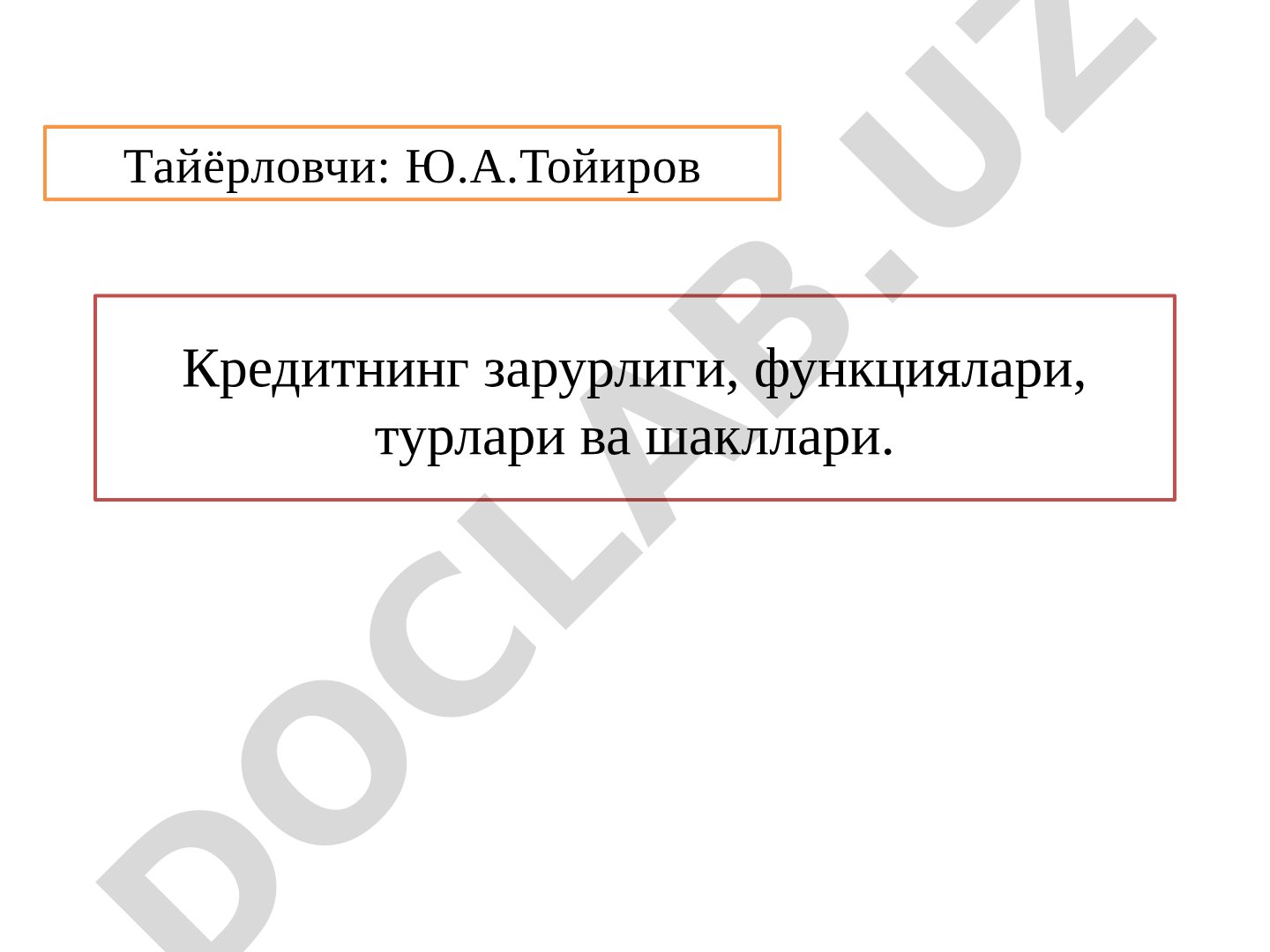 Кредитнинг зарурлиги, функциялари, турлари ва шакллари