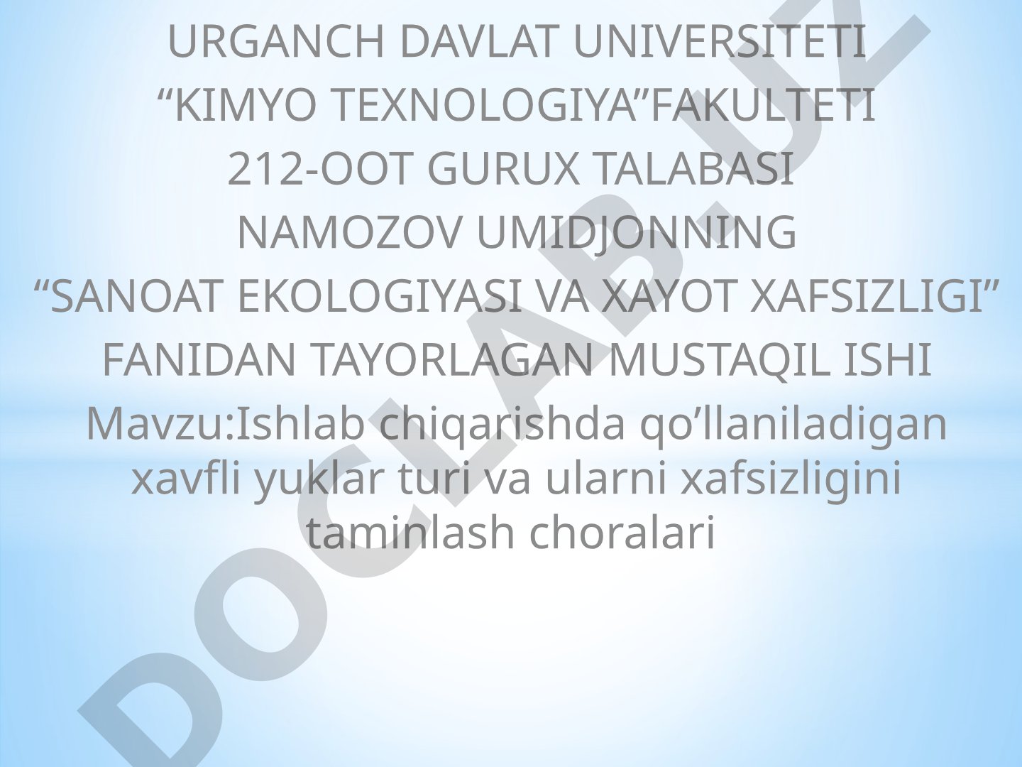 Ishlab chiqarishda qo'llaniladigan xavfli yuklar turi va ularni xafsizligini taminlash choralari