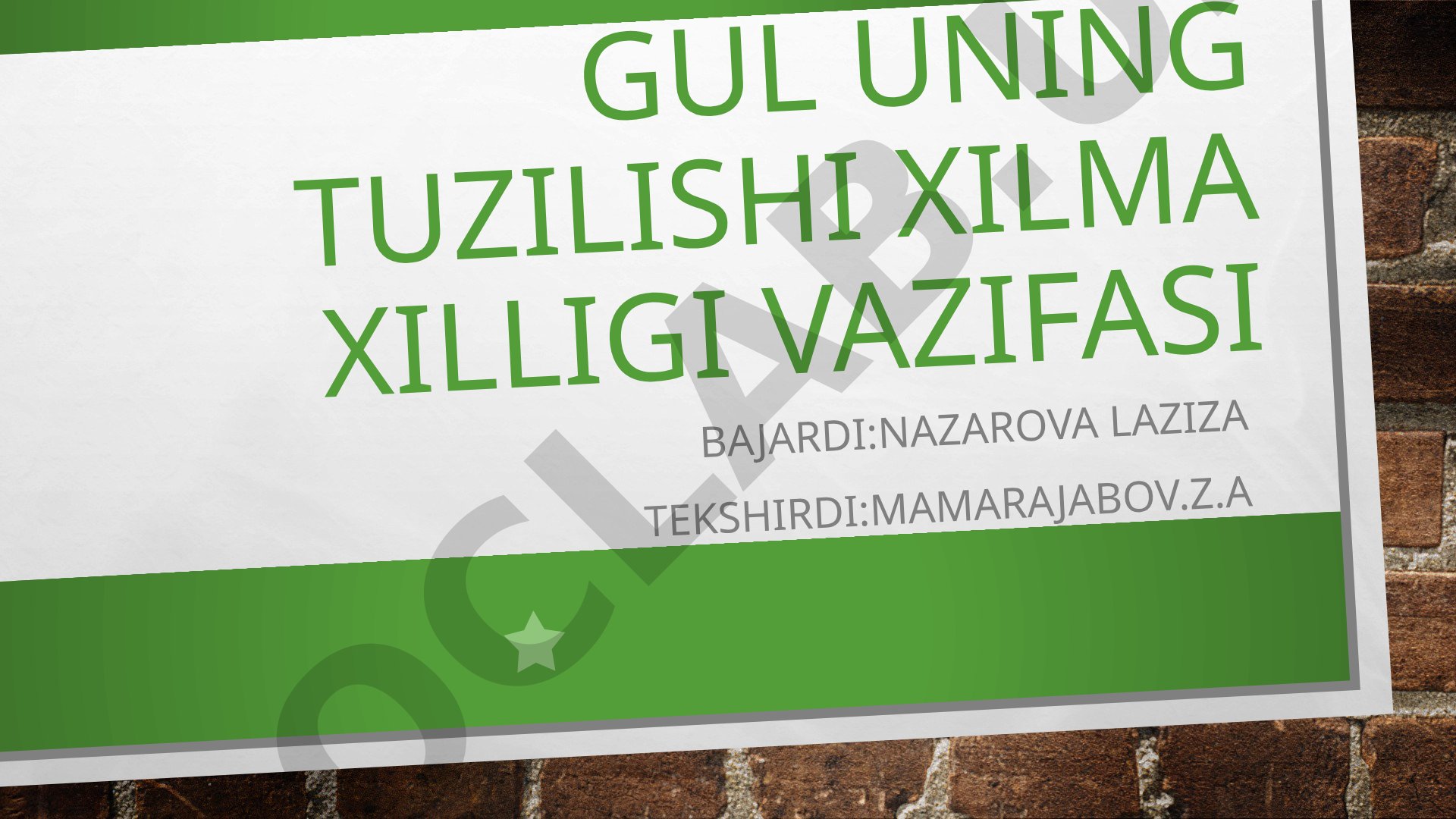 Gul uning tuzilishi xilma xilligi vazifasi
