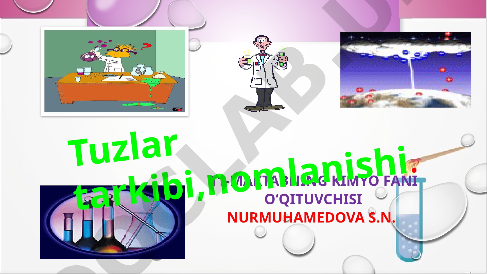 Tuzlarning ta'rifi, tarkibi, nomlanishi va turlari (o'rta, nordon, asosli) yoritilgan