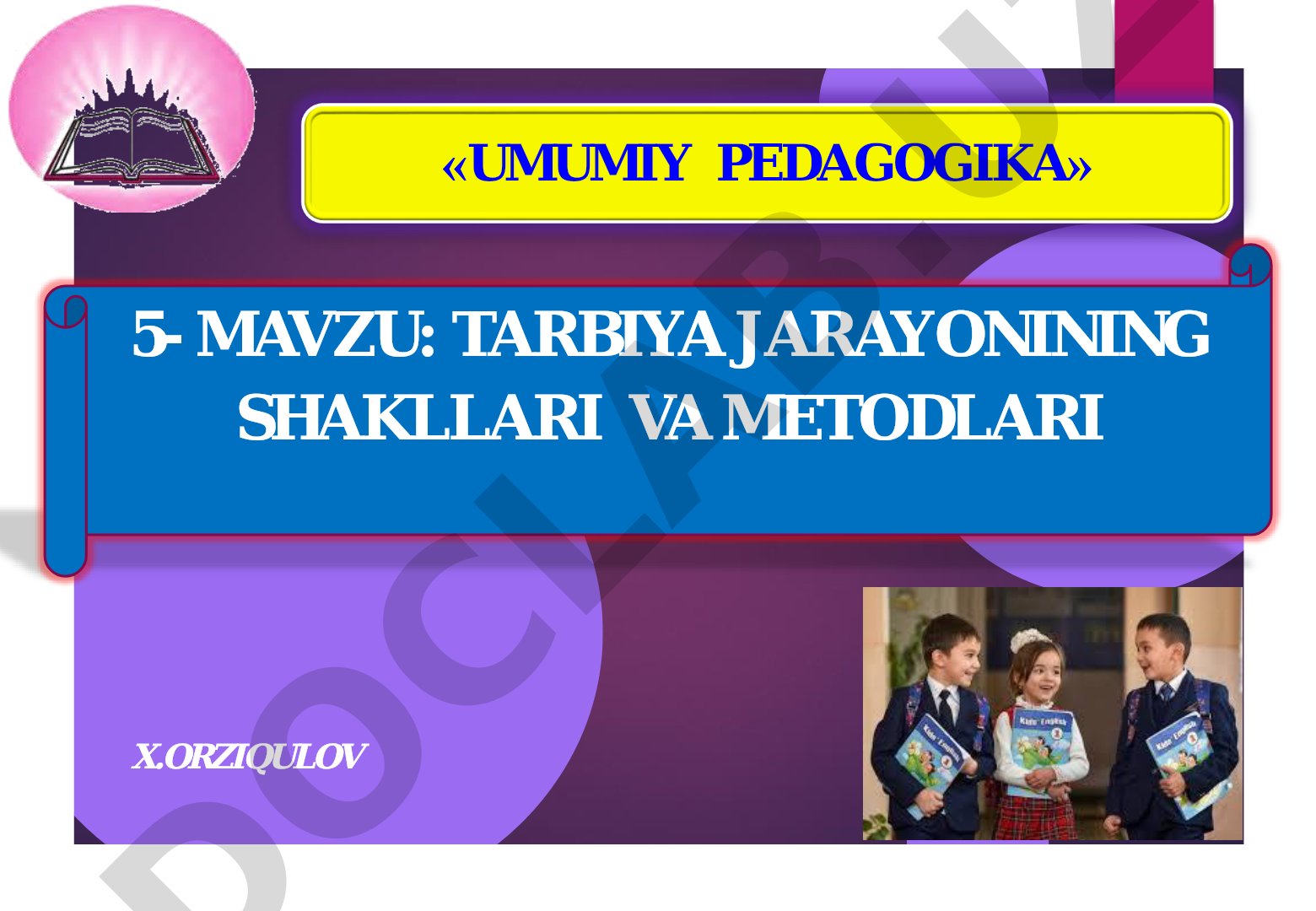 Tarbiya jarayonining shakllari va metodlari